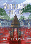 White Picket Prisons