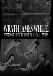 Everyone Dies Famous in a Small Town by Wrath James White