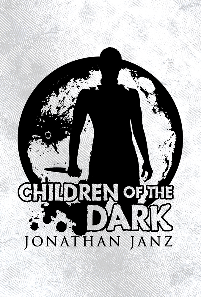 Children of the Dark by Jonathan Janz