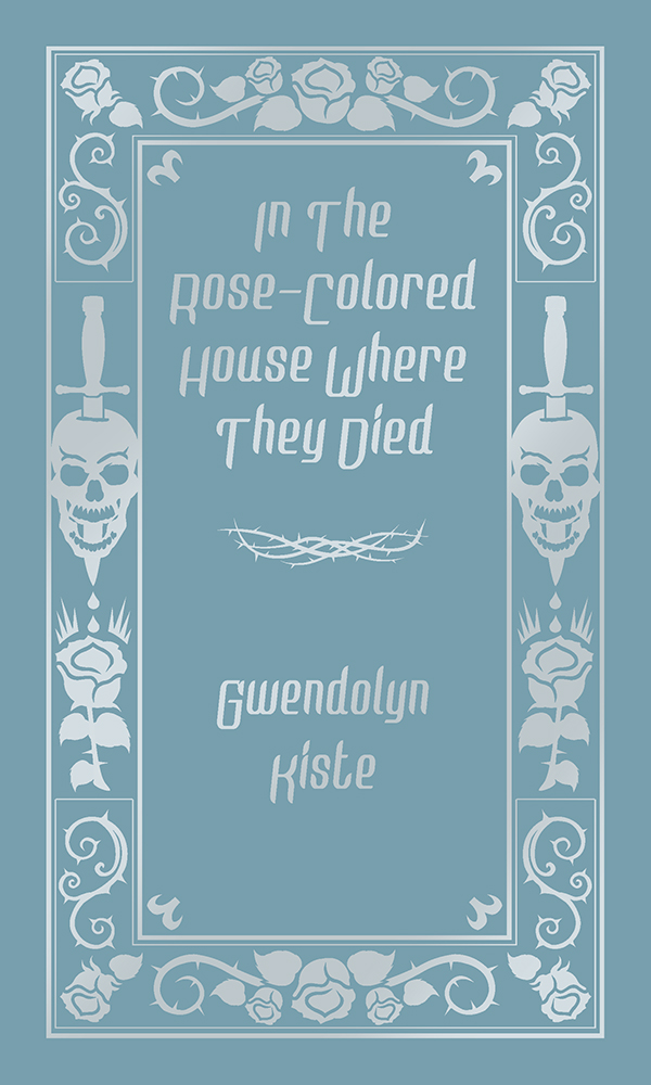 In the Rose-Colored House Where They Died