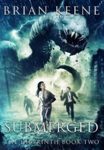 SUBMERGED (Labyrinth Book 2) by Brian Keene