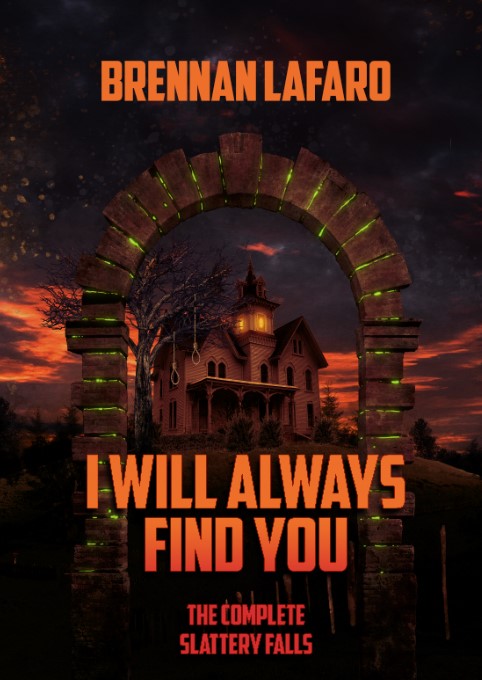 I Will Always Find You:  The Complete Slattery Falls