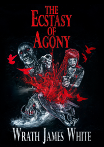 The Ecstasy of Agony by Wrath James White