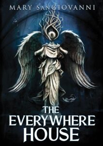 The Everywhere House by Mary SanGiovanni