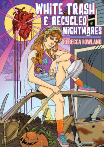 White Trash and Recycled Nightmares by Rebecca Rowland