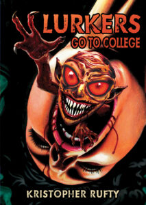 Lurkers Go To College by Kristopher Rufty